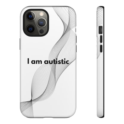 "I am autistic" Premium Quality Phone Case