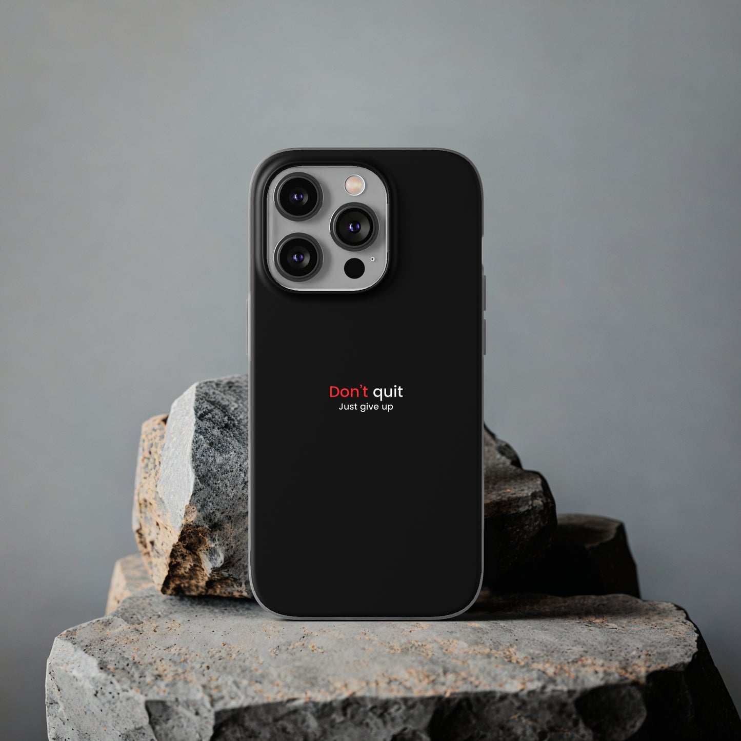 "Don't quit" High Quality Phone Case