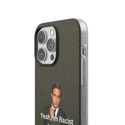 "Yeah, I'm Racist" High Quality Phone Case