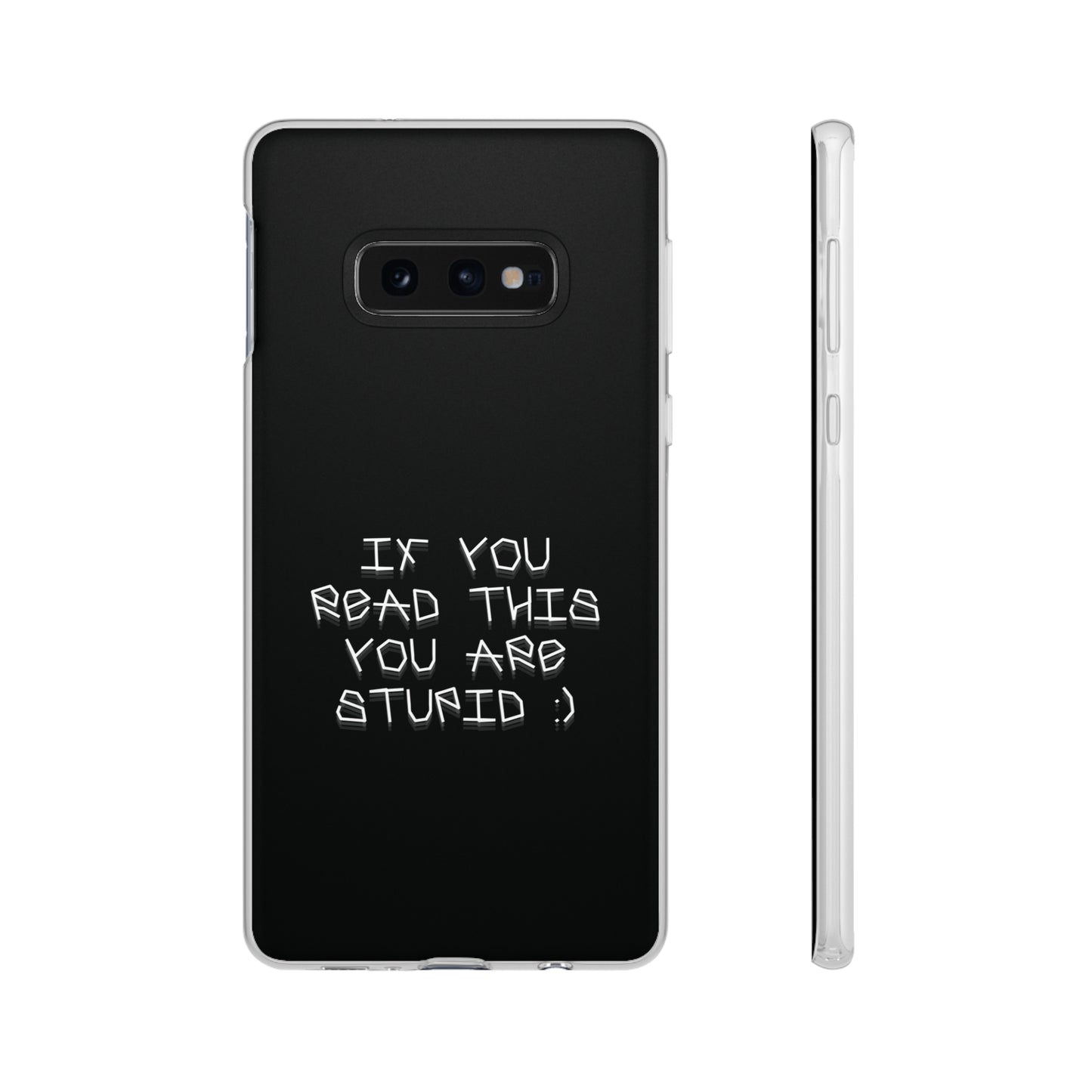 "If you read this you are stupid :)" High Quality Phone Case