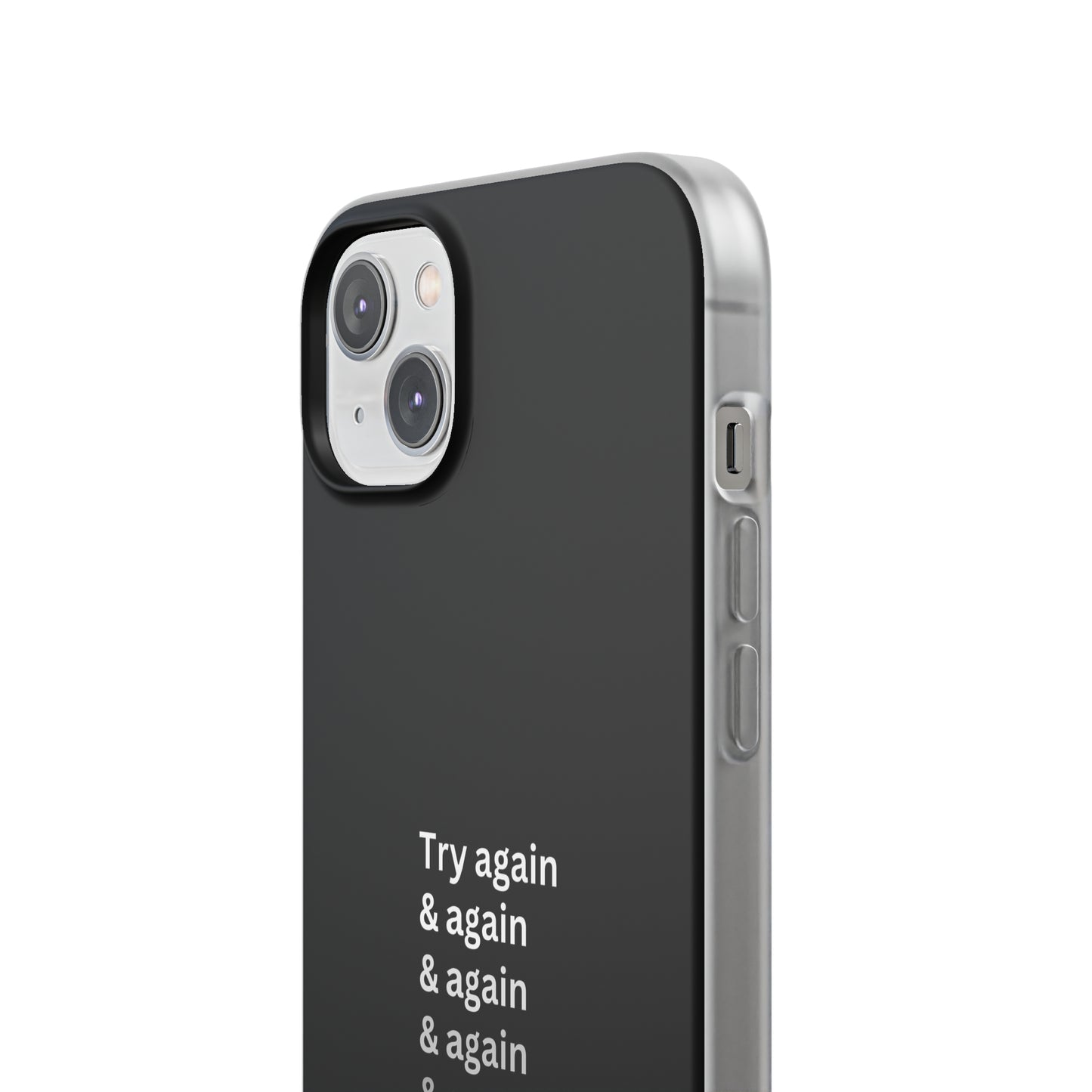 "Try again & again..." High Quality Phone Case