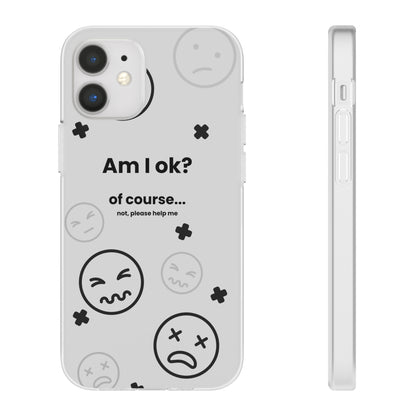 "Am I ok?" High Quality Phone Case