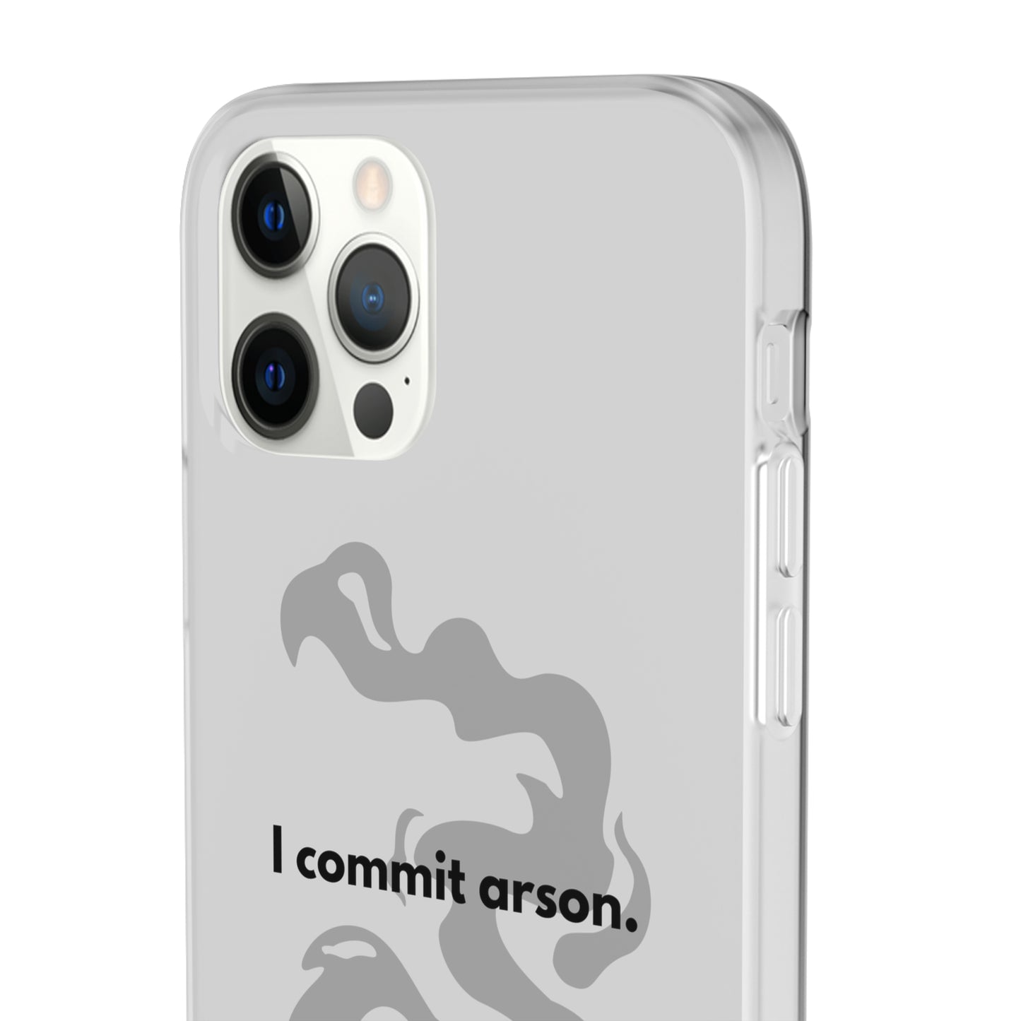 "I commit arson." High Quality Phone Case