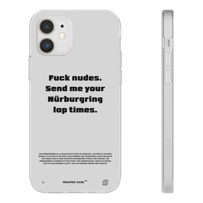 "Fuck nudes. Send me your Nürburgring lap times." High Quality Phone Case