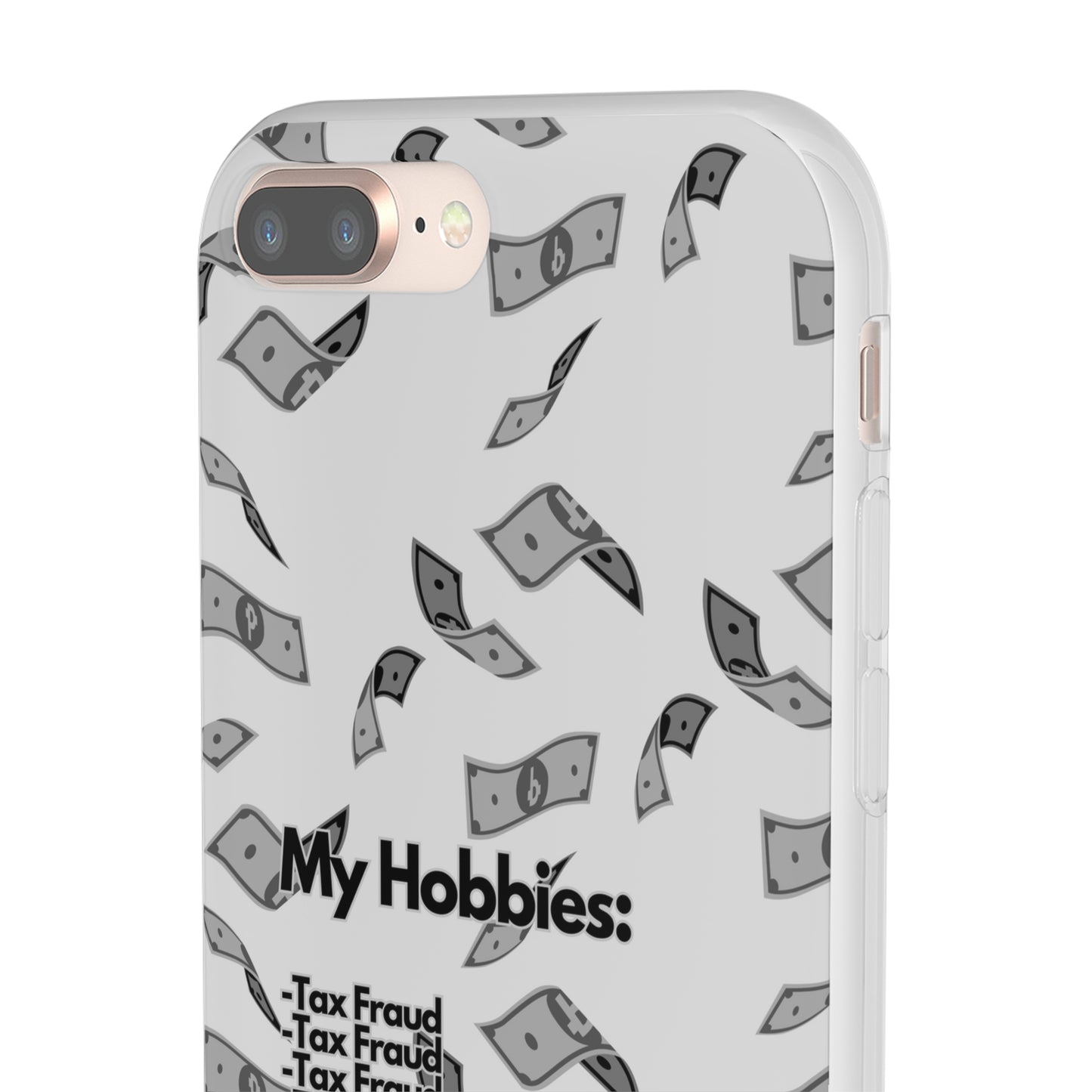 "My hobbies: -Tax Fraud Grey Version" High Quality Phone Case