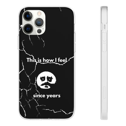 "This is how I feel since years" High Quality Phone Case