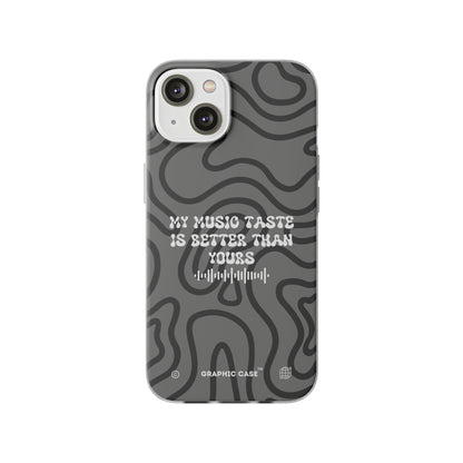 "My music taste is better than yours" High Quality Phone Case