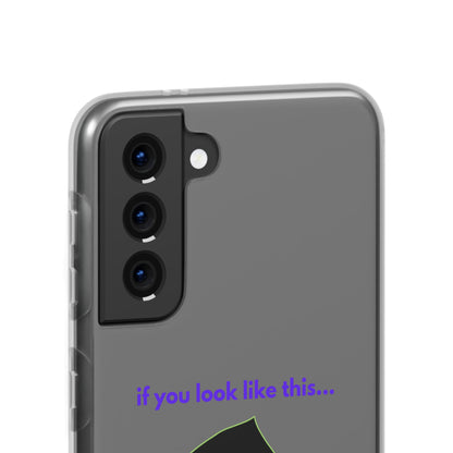 "If you look like this..." High Quality Phone Case