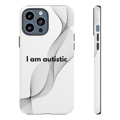 "I am autistic" Premium Quality Phone Case