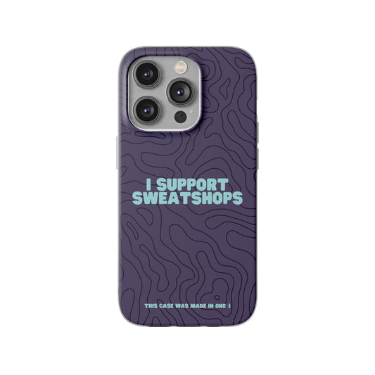 "I support sweatshops" High Quality Phone Case