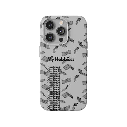 "My hobbies: -Tax Fraud Grey Version" High Quality Phone Case