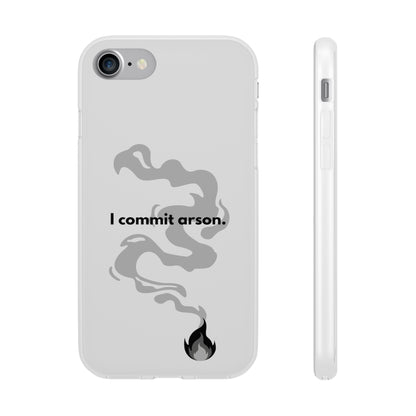 "I commit arson." High Quality Phone Case