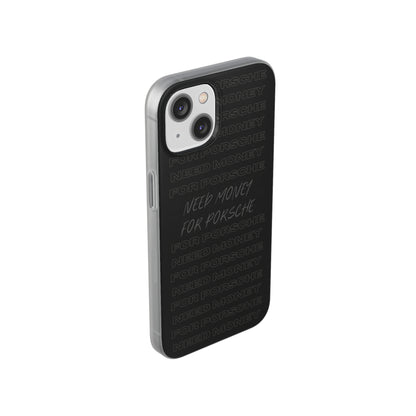 "Need money for Porsche" High Quality Phone Case