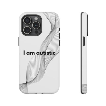 "I am autistic" Premium Quality Phone Case