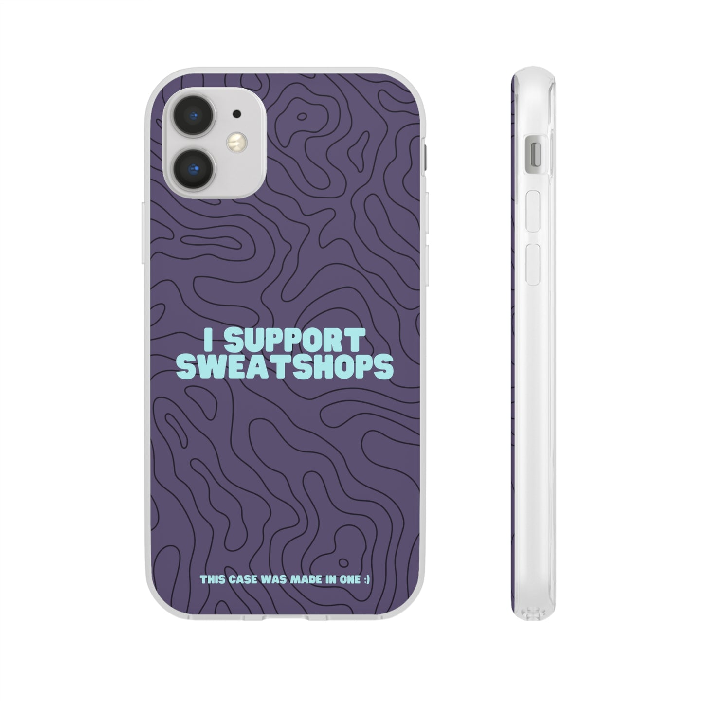 "I support sweatshops" High Quality Phone Case