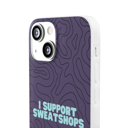 "I support sweatshops" High Quality Phone Case