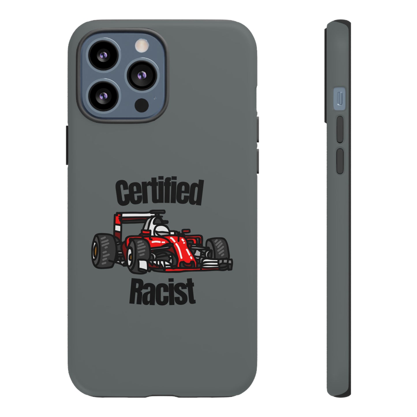 "Certified Racist" Premium Quality Phone Case