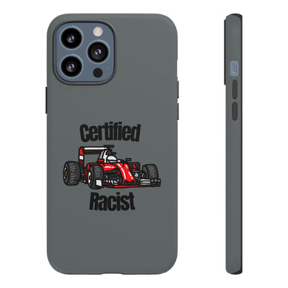 "Certified Racist" Premium Quality Phone Case