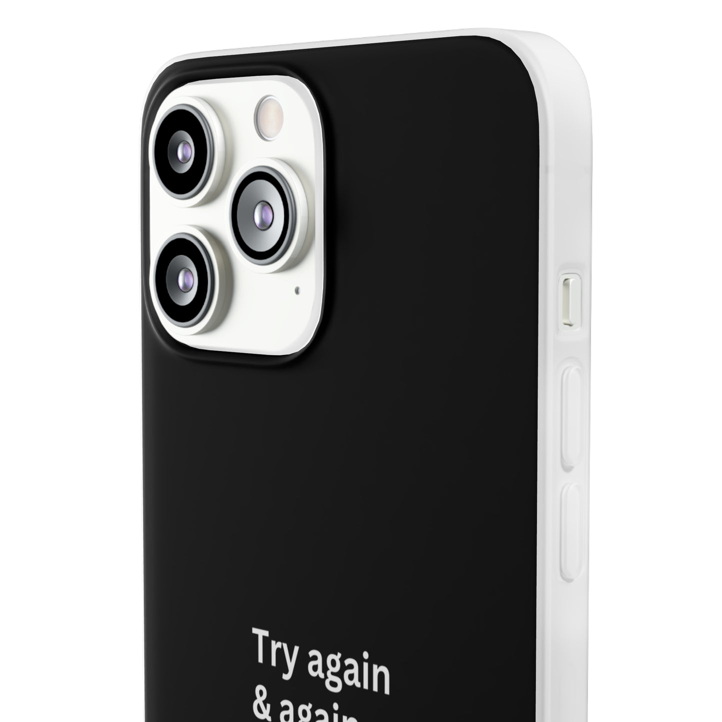 "Try again & again..." High Quality Phone Case