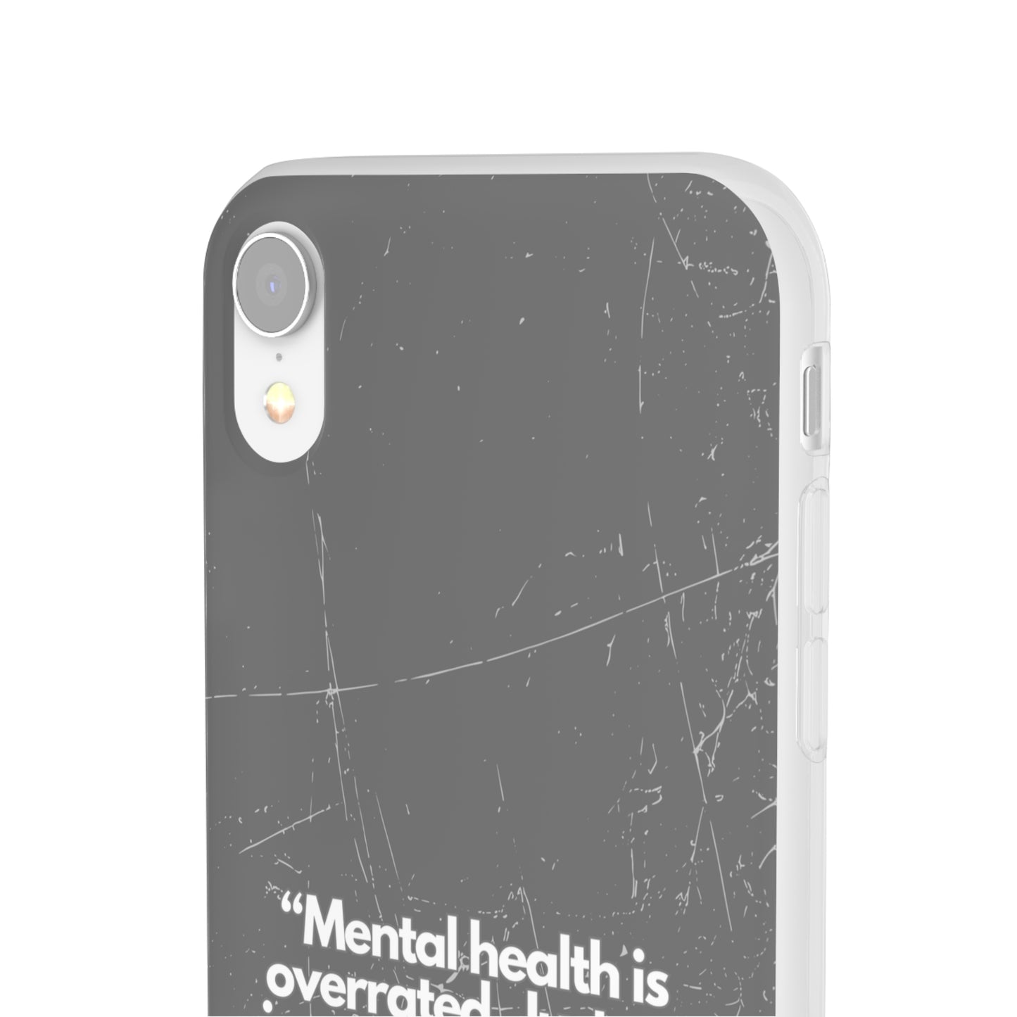 "Mental health is overrated" High Quality Phone Case