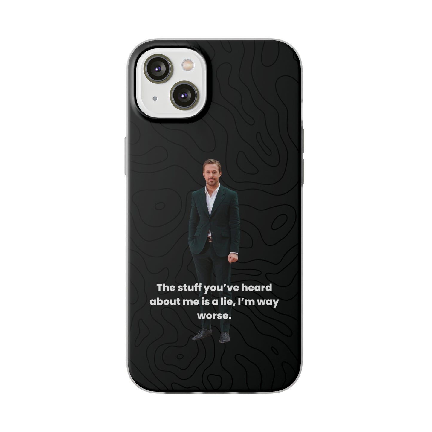 "The stuff you've heard about me..." High Quality Phone Case