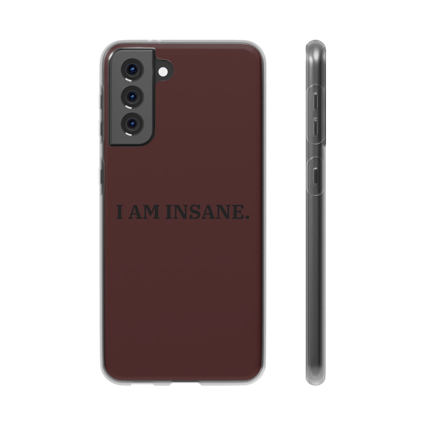 "I am Insane" High Quality Phone Case