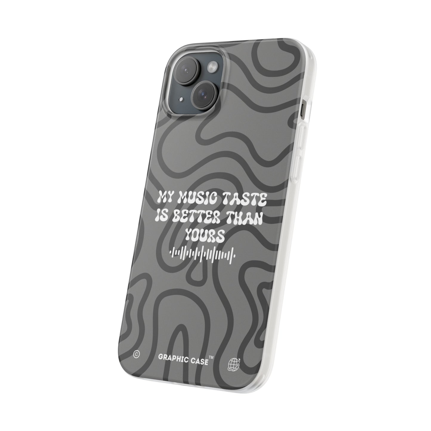 "My music taste is better than yours" High Quality Phone Case