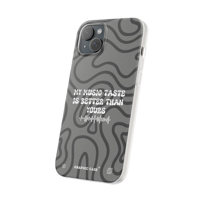 "My music taste is better than yours" High Quality Phone Case