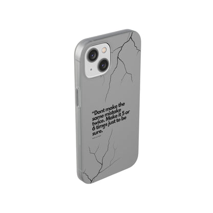 "Don't make the same mistake twice." High Quality Phone Case