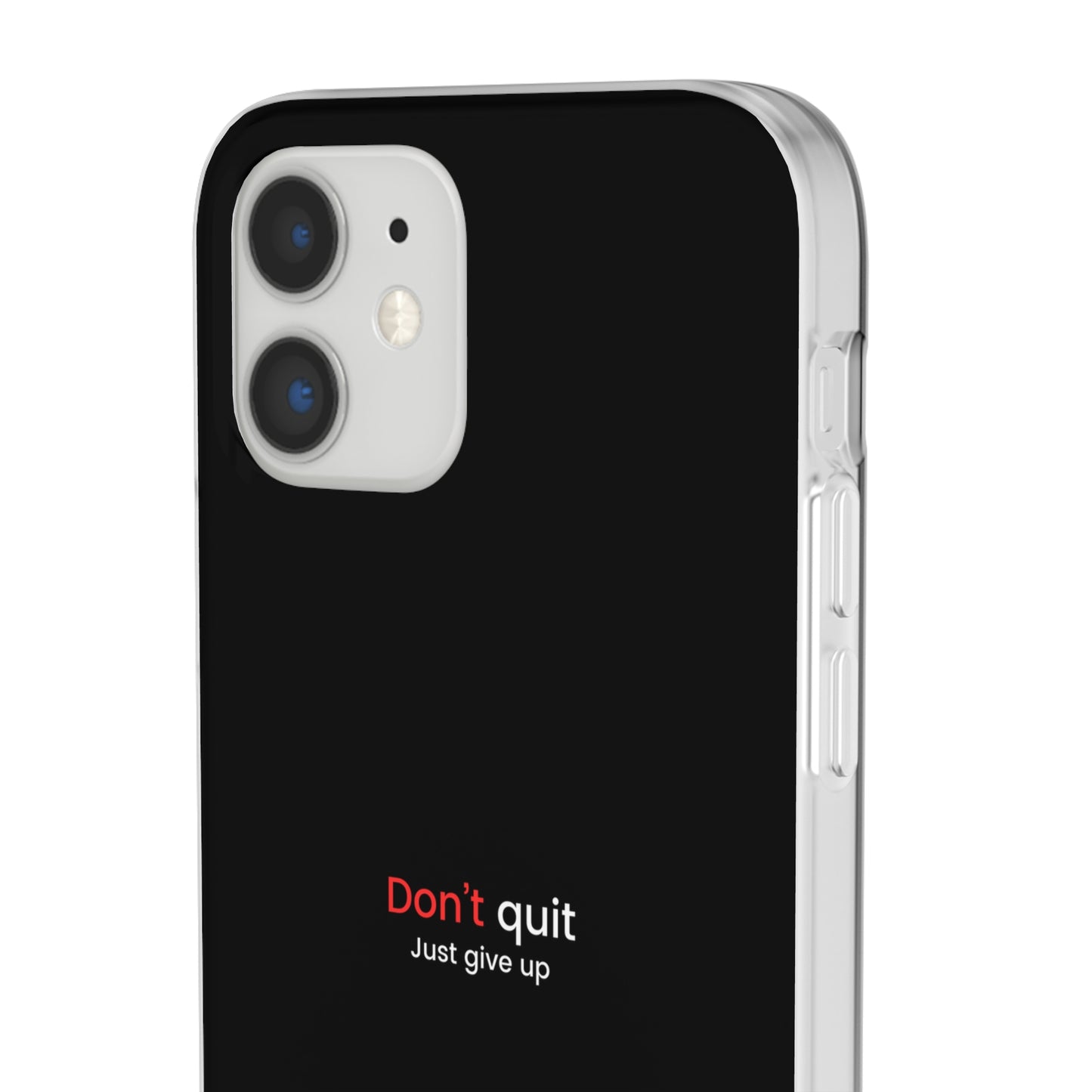 "Don't quit" High Quality Phone Case