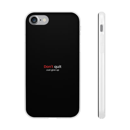 "Don't quit" High Quality Phone Case