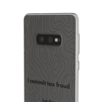 "I commit tax fraud" High Quality Phone Case