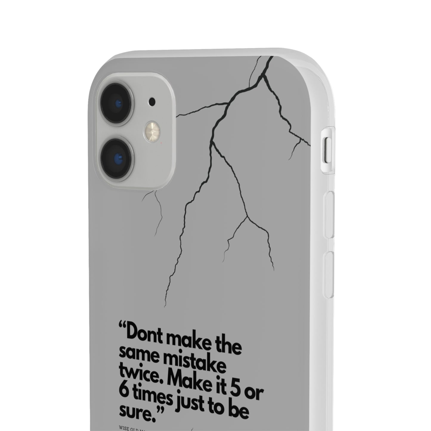 "Don't make the same mistake twice." High Quality Phone Case