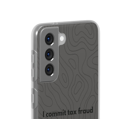 "I commit tax fraud" High Quality Phone Case