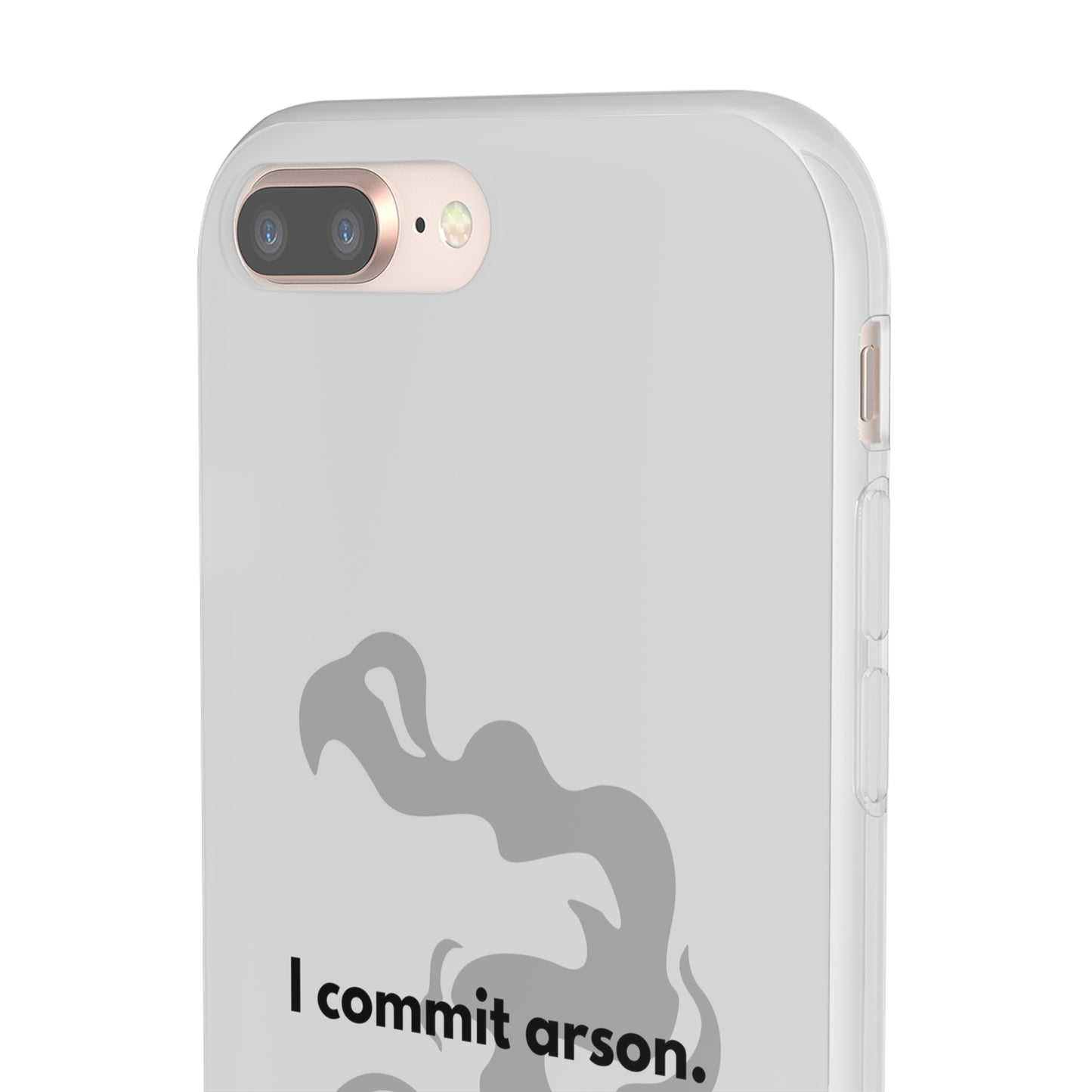 "I commit arson." High Quality Phone Case