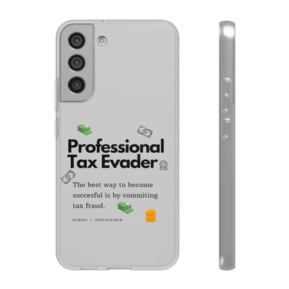 "Professional Tax Evader" High Quality Phone Case