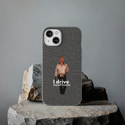 "I drive (myself insane)" High Quality Phone Case