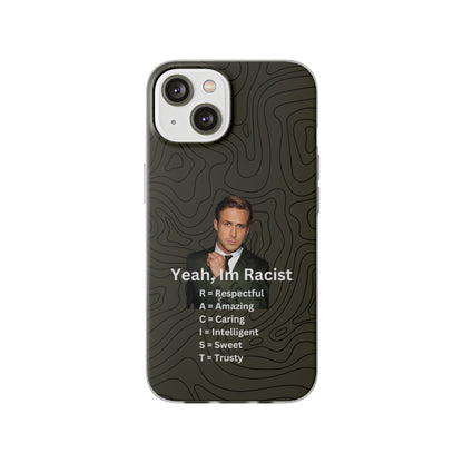 "Yeah, I'm Racist" High Quality Phone Case