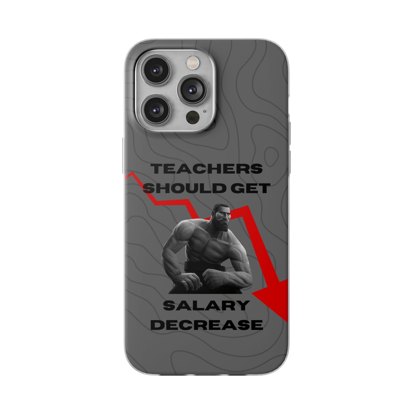 "Teachers should get salary decrease" High Quality Phone Case