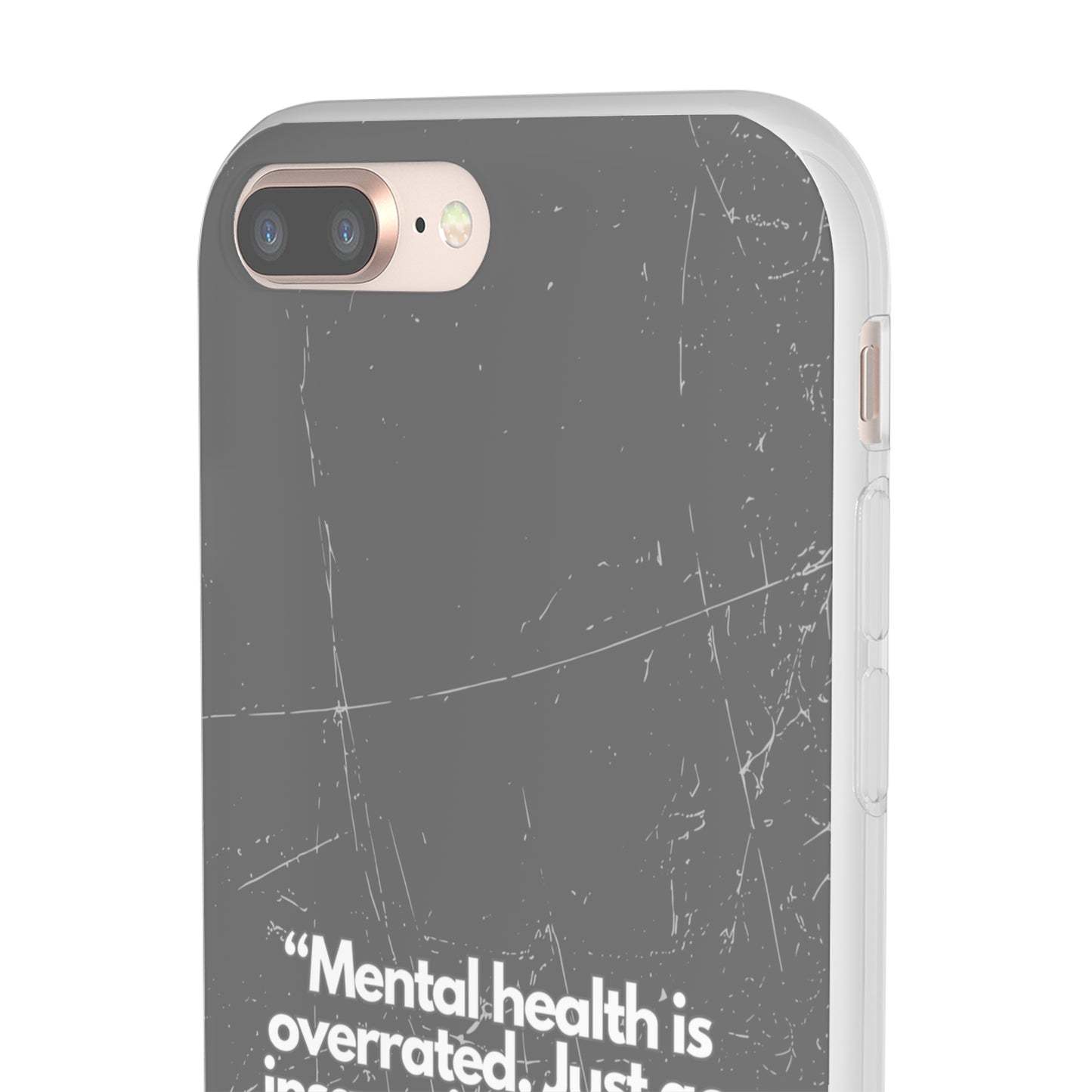 "Mental health is overrated" High Quality Phone Case