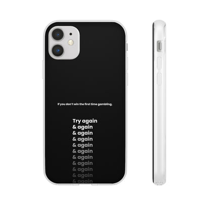 "If you don’t win the first time gambling, try again" High Quality Phone Case