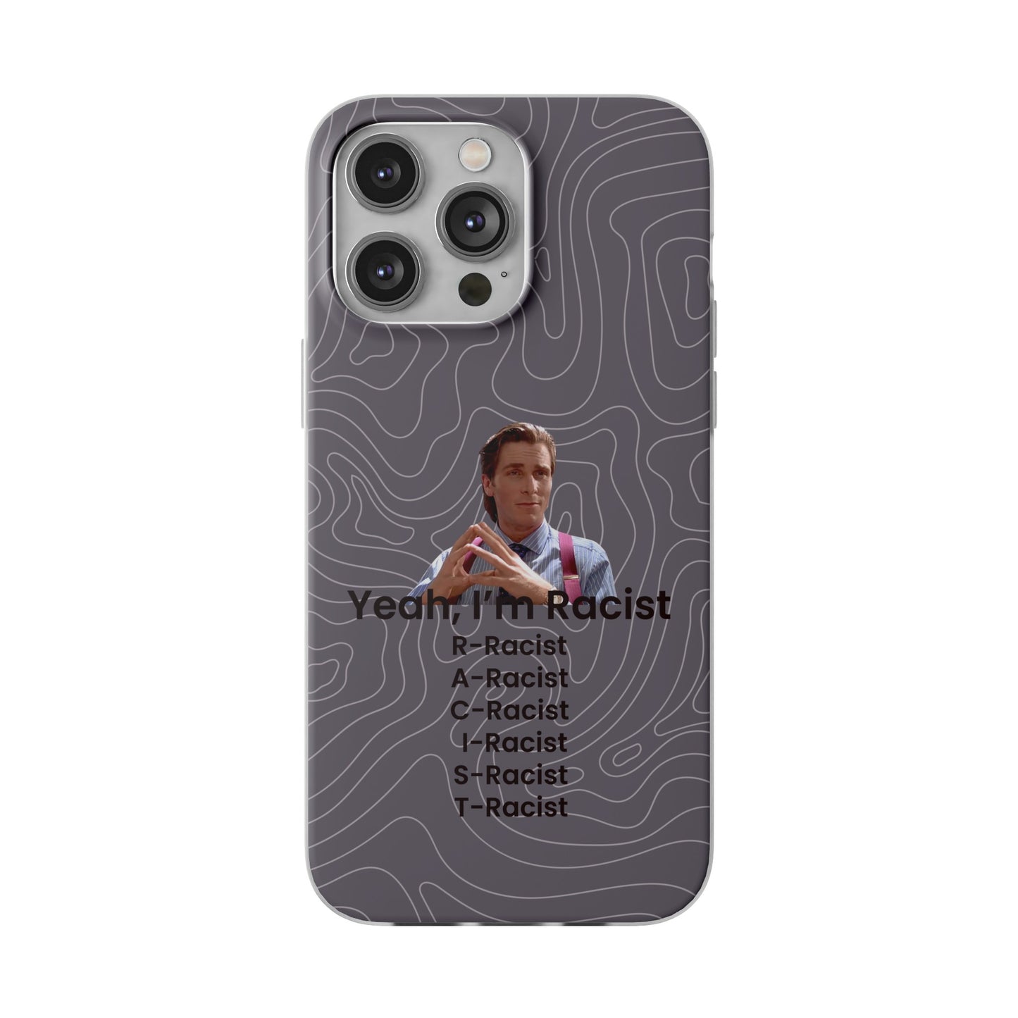 "Yeah, I'm Racist V2" High Quality Phone Case