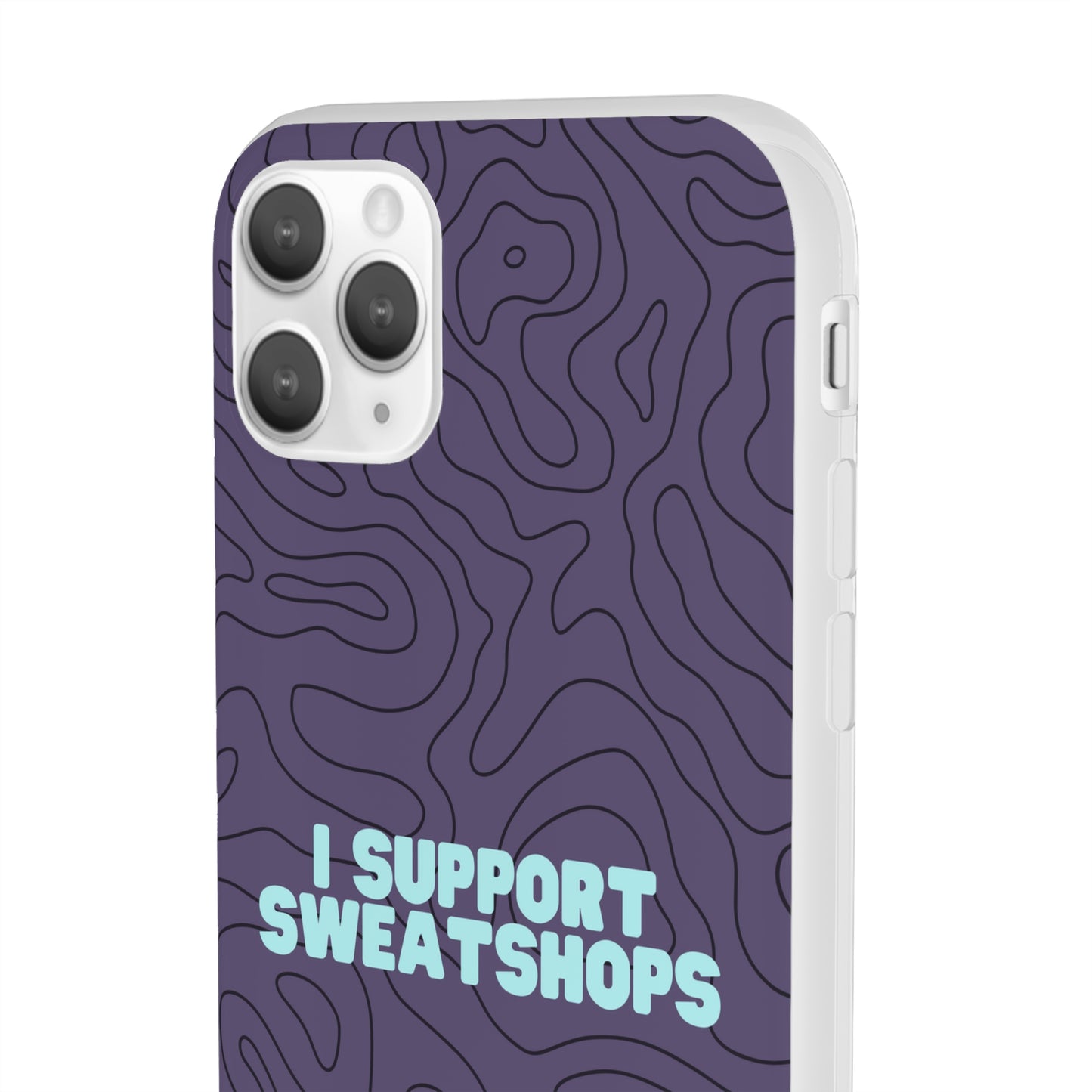 "I support sweatshops" High Quality Phone Case