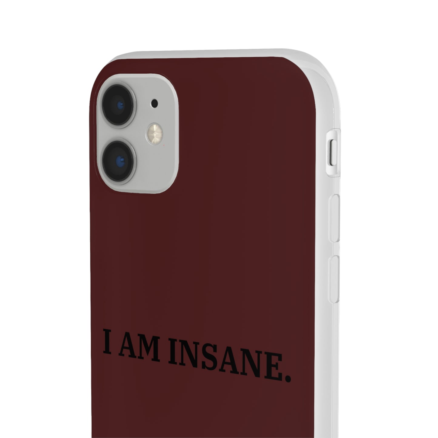 "I am Insane" High Quality Phone Case