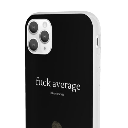 "fuck average" High Quality Phone Case