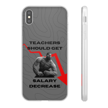 "Teachers should get salary decrease" High Quality Phone Case