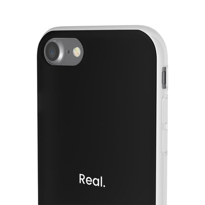 "Real." High Quality Phone Case