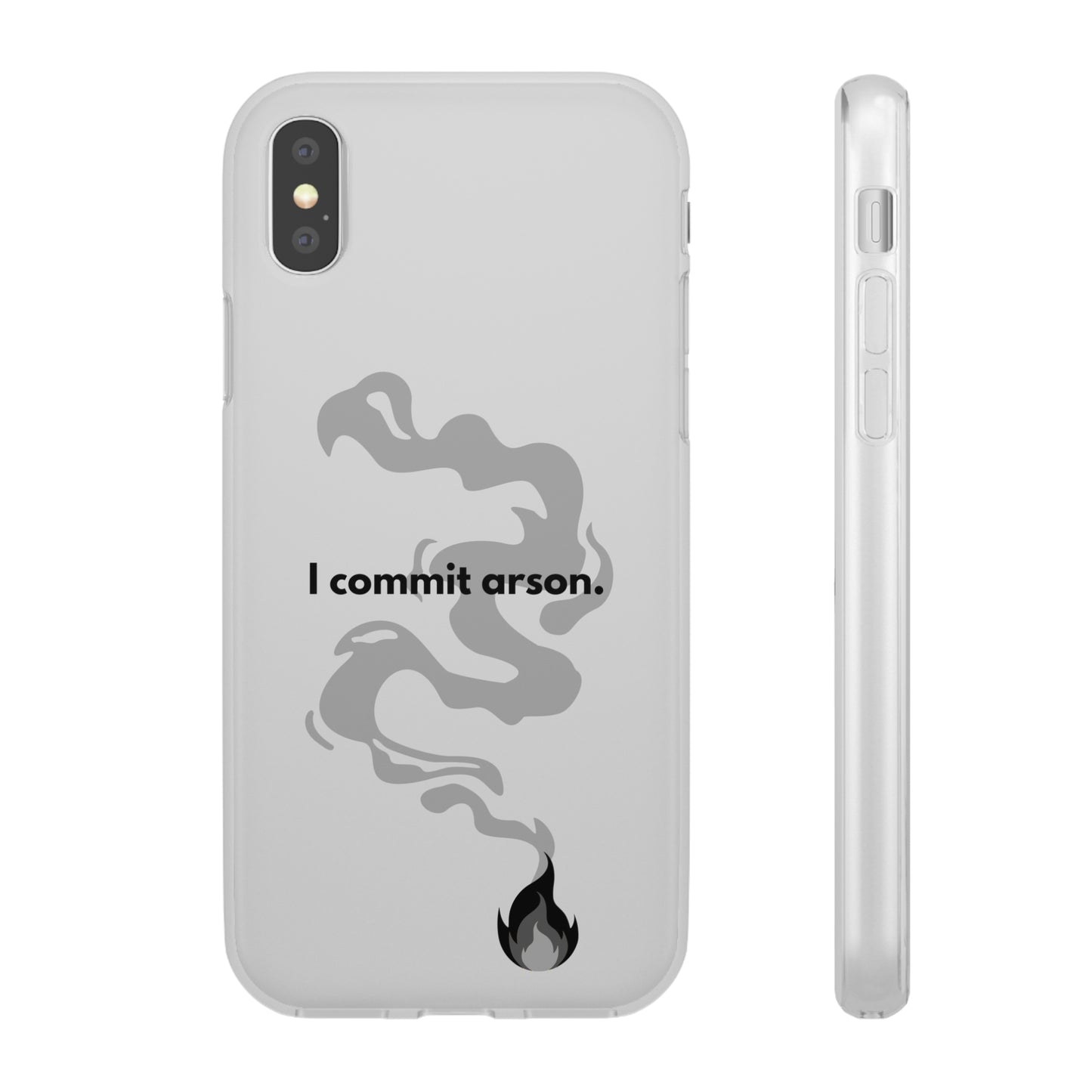 "I commit arson." High Quality Phone Case