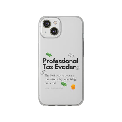 "Professional Tax Evader" High Quality Phone Case