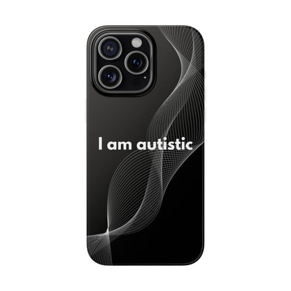 "I am autistic -black version" High Quality Phone Case